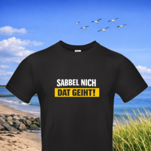 NEU! T-Shirt "Sabbel nich - Dat geiht!"